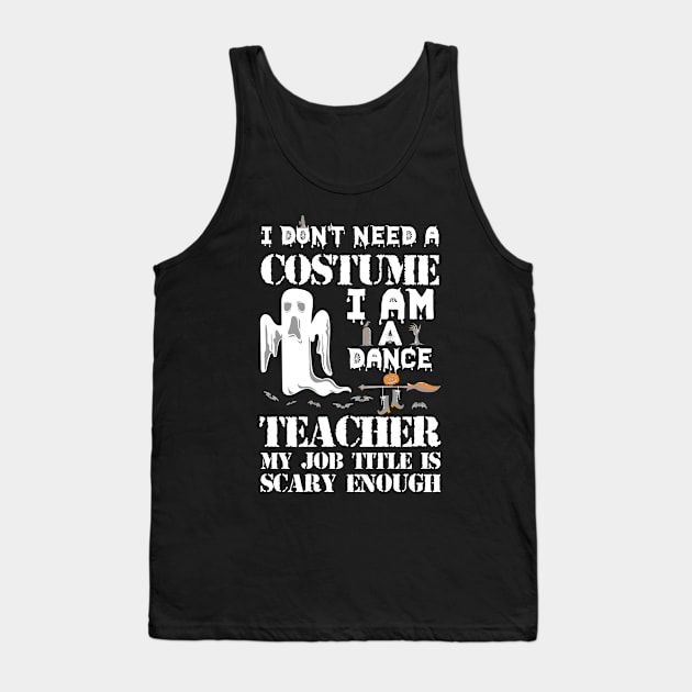 Halloween Dance Teacher Costume Funny Scary Gift Tank Top by melitasessin